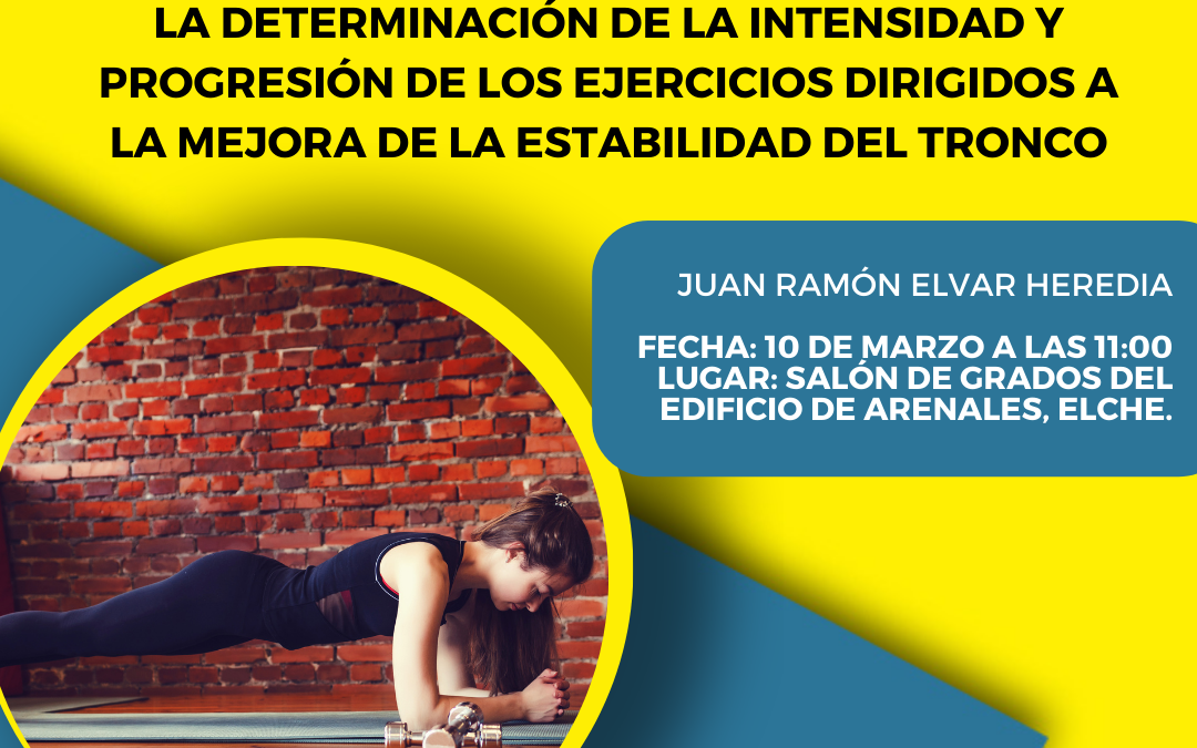 Defensa de Tesis Doctoral “Criterios para la toma de decisiones en la determinación de la intensidad y progresión de los ejercicios dirigidos a la mejora de la estabilidad del tronco”